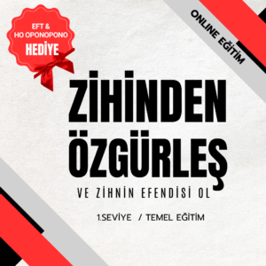 Zihinden Özgürleşme ve Zihnin Efendisi Olma Eğitimi  / OFFLINE